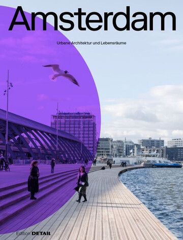 Stadtportrt Amsterdam zu neuer Architektur