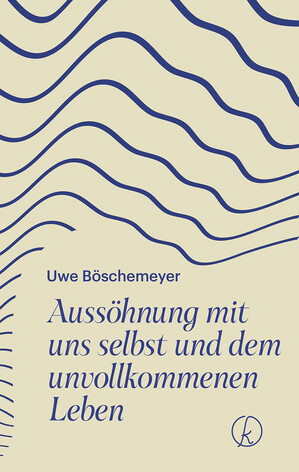 Ausshnung mit uns selbst und dem unvollkommenen Leben