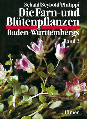 Die Farn- und Bltenpflanzen Baden-Wrttembergs Band 2