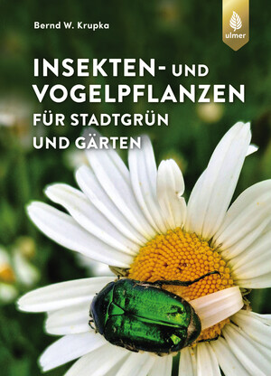 Insekten- und Vogelpflanzen f�r Stadtgr�n und G�rten