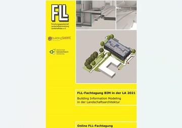 Tagungsband zur ONLINE FLL-Fachtagung 2021 Building Information Modeling (BIM) in der Landschaftsarchitektur wurde verffentlicht.