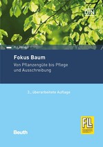 Die von der FLL und dem Beuth-Verlag herausgegebene Publikation ‚Fokus Baum – Von Pflanzengüte bis Pflege und Ausschreibung‘ ist in der dritten Auflage erschienen.