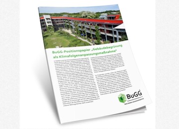 Der Bundesverband GebudeGrn e.V. bezieht Stellung:
BuGG-Positionspapier Gebudebegrnung als Klimafolgenanpassungsmanahme
 