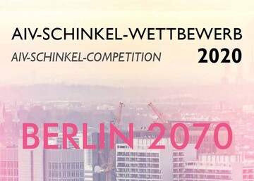 Der Architekten- und Ingenieur-Verein zu Berlin (AIV) hat den Schinkel-Wettbewerb 2020 ausgelobt. 