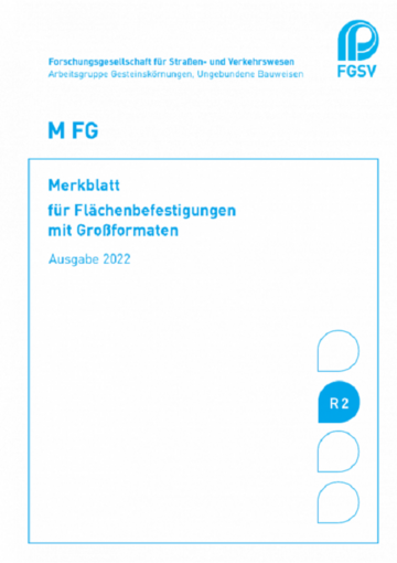 Die Forschungsgesellschaft fr Straen- und Verkehrswesen (FGSV) hat das Merkblatt fr Flchenbefestigungen mit Groformaten" (M FG) mit einer Ausgabe 2022 herausgegeben.